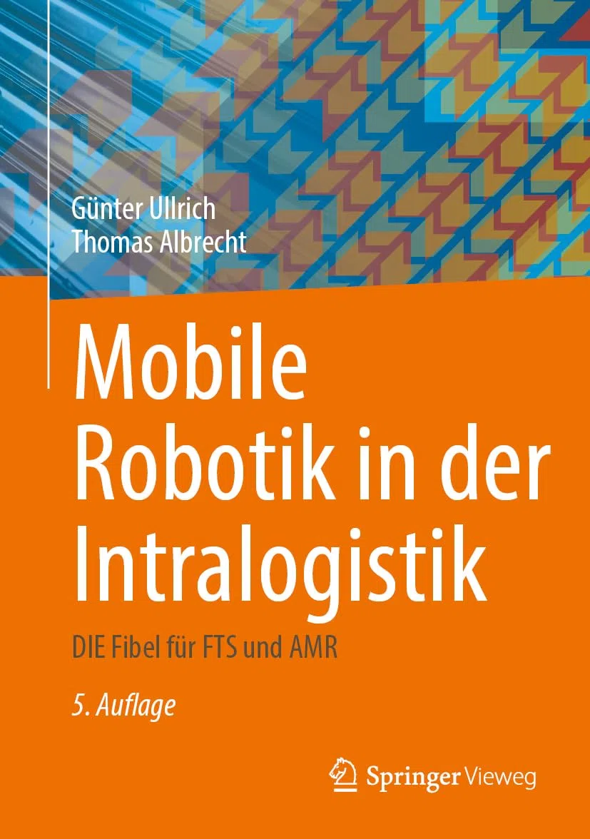 Mobile Robotik in der Intralogistik: DIE Fibel für FTS und AMR