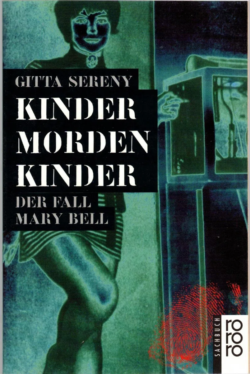 Kinder morden Kinder. Der Fall Mary Bell