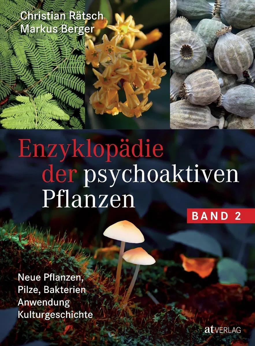 Enzyklopädie der psychoaktiven Pflanzen – Band 2: Neue Pflanzen, Pilze, Bakterien. Anwendung. Kulturgeschichte. Botanik, Dosierung, Anbau und Wirkung
