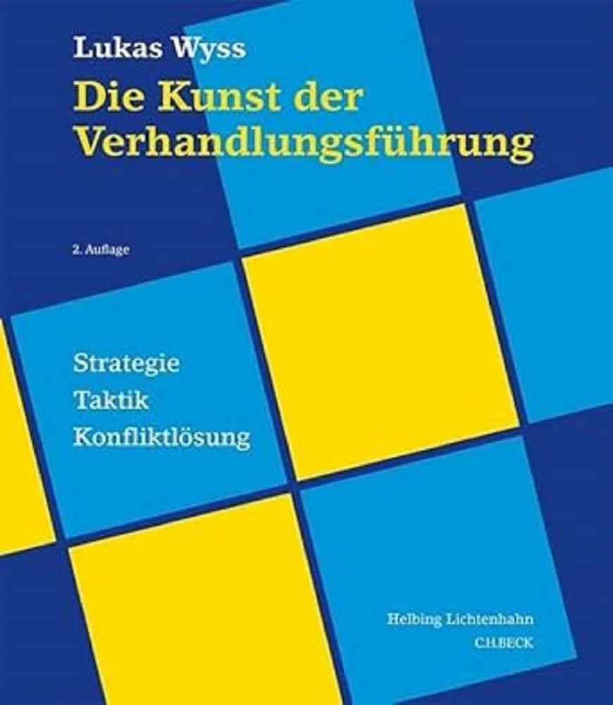Die Kunst der Verhandlungsführung: Strategie, Taktik, Konfliktlösung
