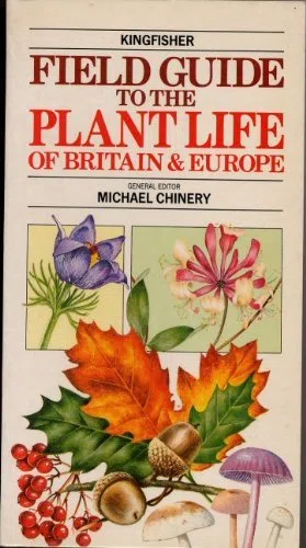 Field Guide to the Plant Life of Britain and Europe (Field Guides)