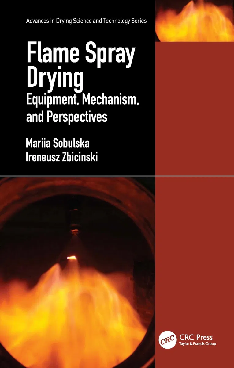 Flame Spray Drying: Equipment, Mechanism, and Perspectives (Advances in Drying Science and Technology)