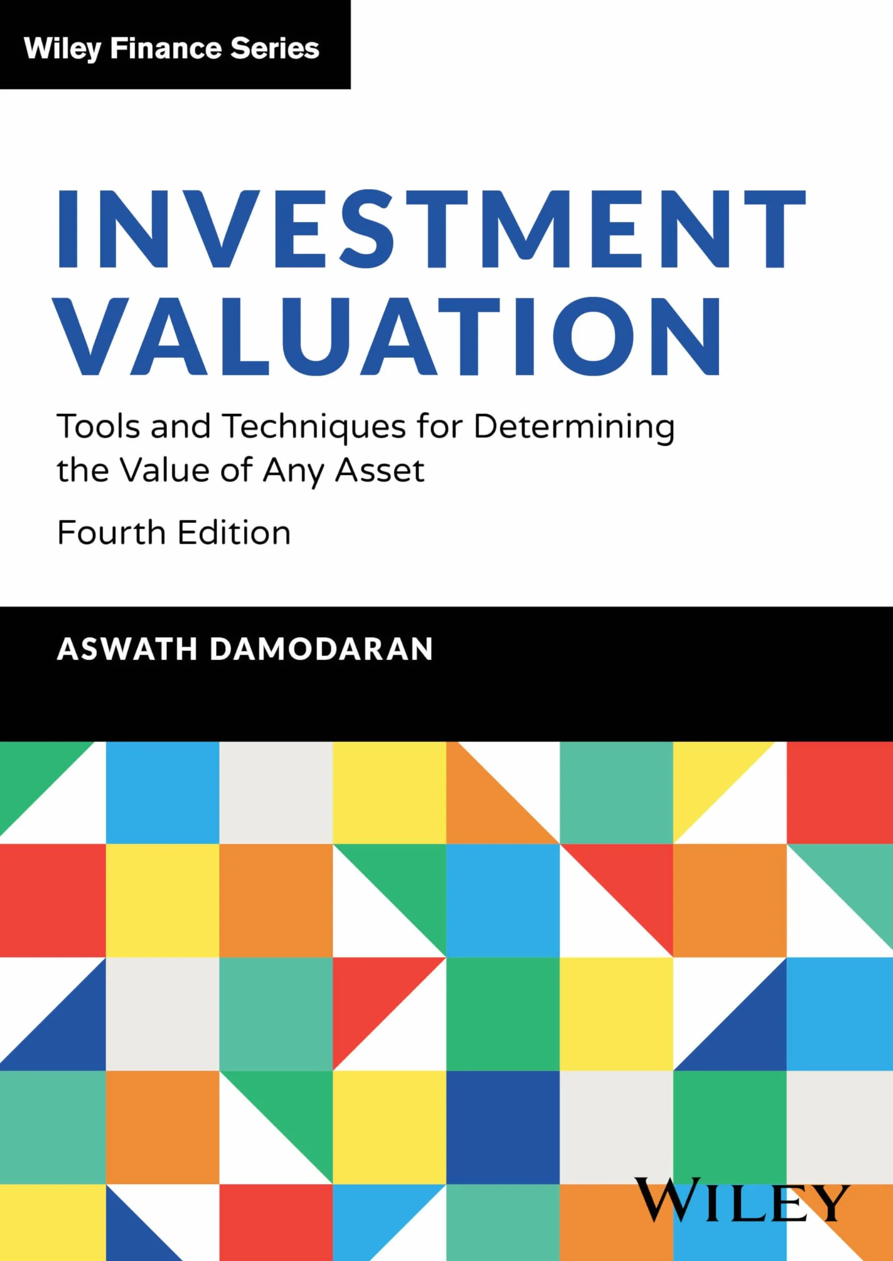 Investment Valuation: Tools and Techniques for Determining the Value of Any Asset (Wiley Finance)