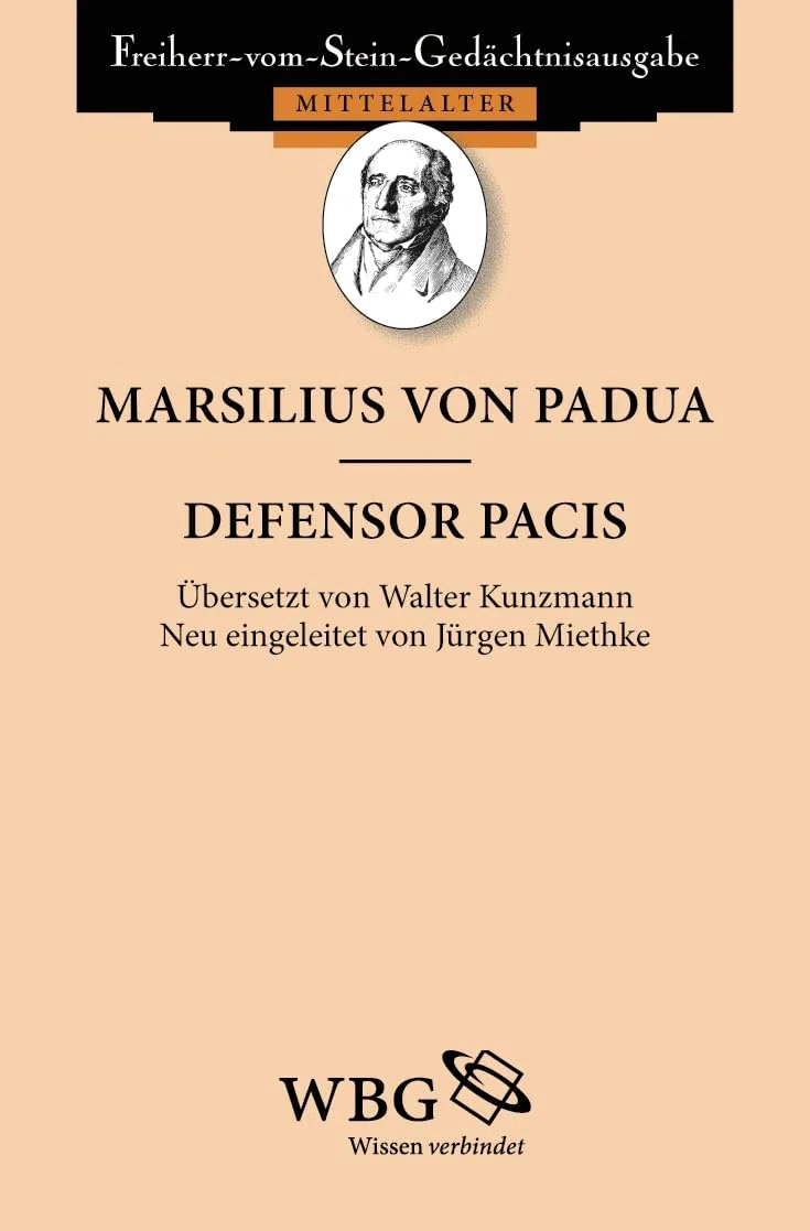 Defensor Pacis (50) (Freiherr-vom-Stein-Gedächtnisausgabe, Reihe A: Ausgewählte Quellen zur Geschichte des Mittelalters)