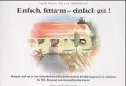 Einfach fettarm, einfach gut: Rezepte und mehr zur fettreduzierten linolsäurearmen Ernährung nach Dr. Hebener für MS, Rheuma und Gesundheitsbewußte