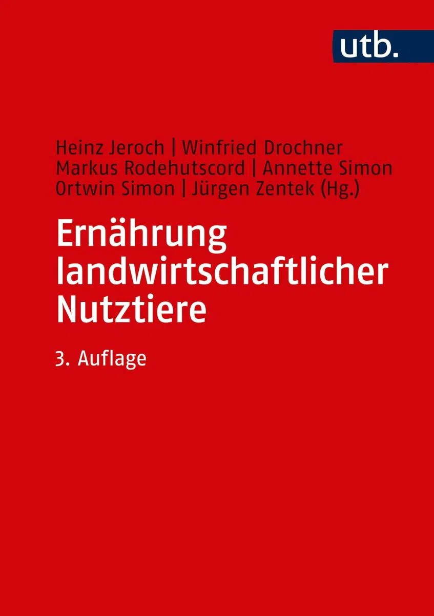 Ernährung landwirtschaftlicher Nutztiere: Ernährungsphysiologie, Futtermittelkunde, Fütterung
