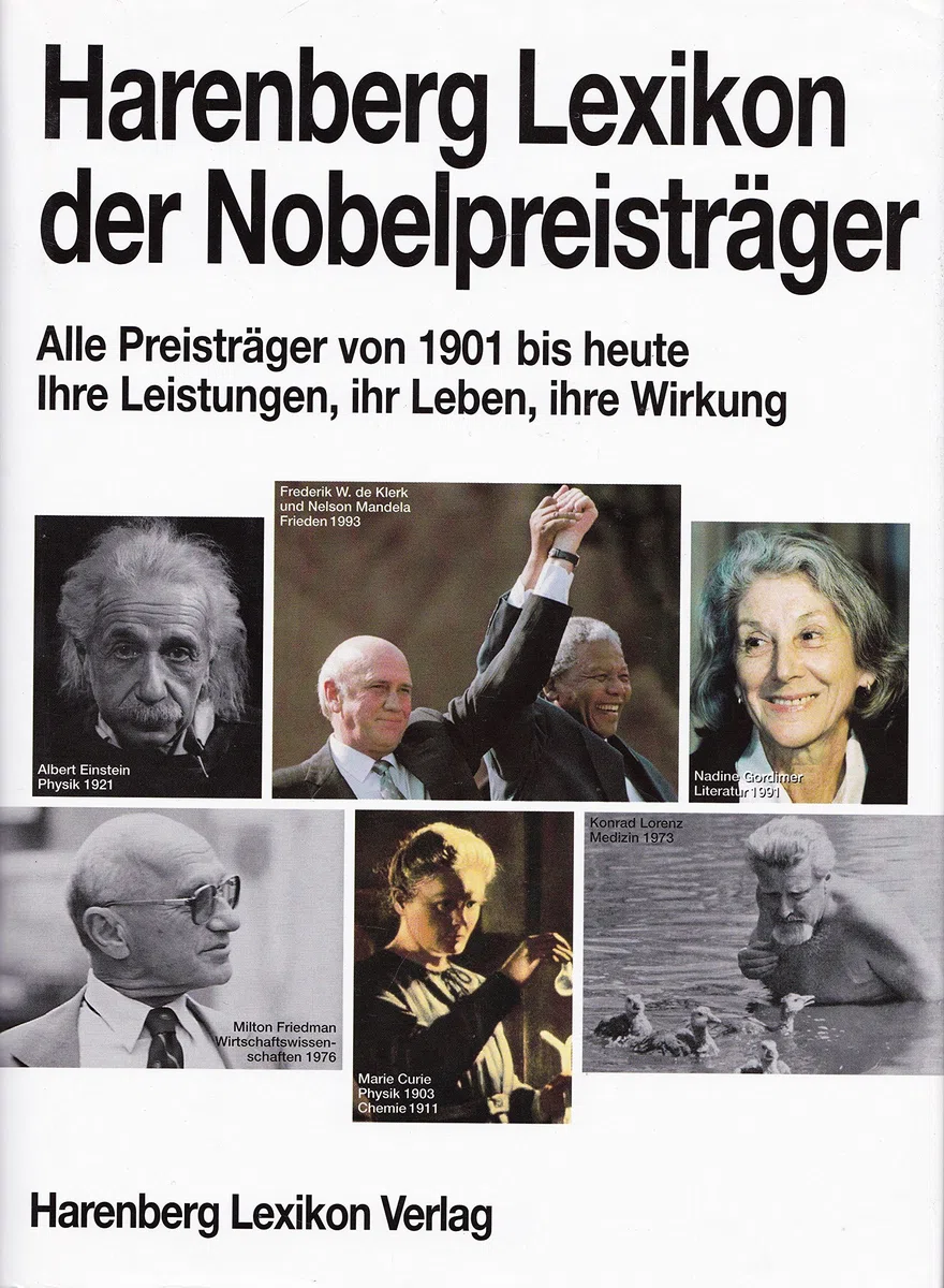 Harenberg Lexikon der Nobelpreisträger. Alle Preisträger von 1901 bis heute. Ihre Leistungen, ihr Leben, ihre Wirkung