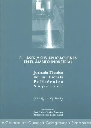 El láser y sus aplicaciones en el ámbito industrial (Cursos, congresos, simposios, Band 57)