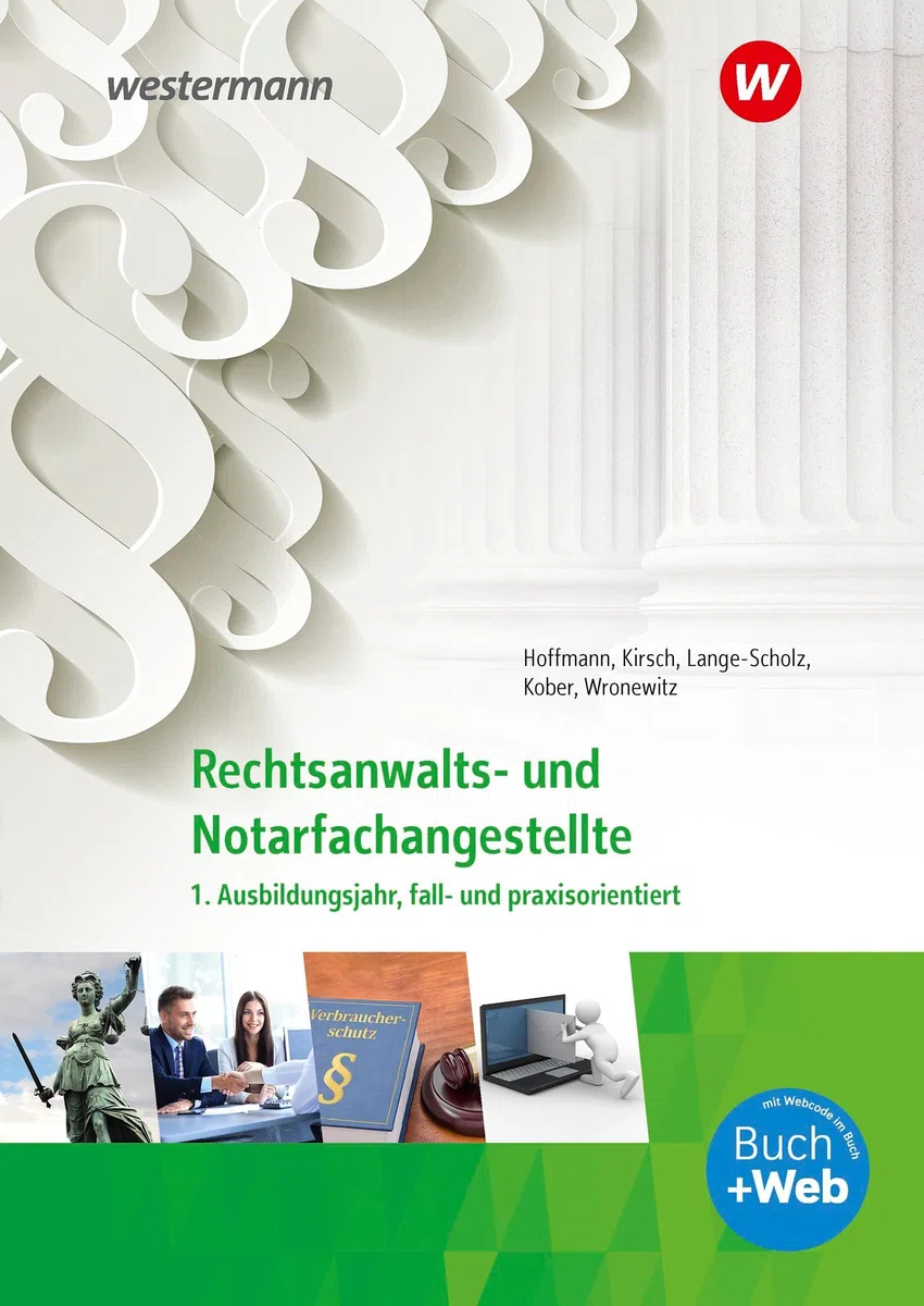 Rechtsanwalts- und Notarfachangestellte: 1. Ausbildungsjahr, fall- und praxisorientiert Schülerband (Rechtsanwalts- und Notarfachangestellte: fall- und praxisorientiert)
