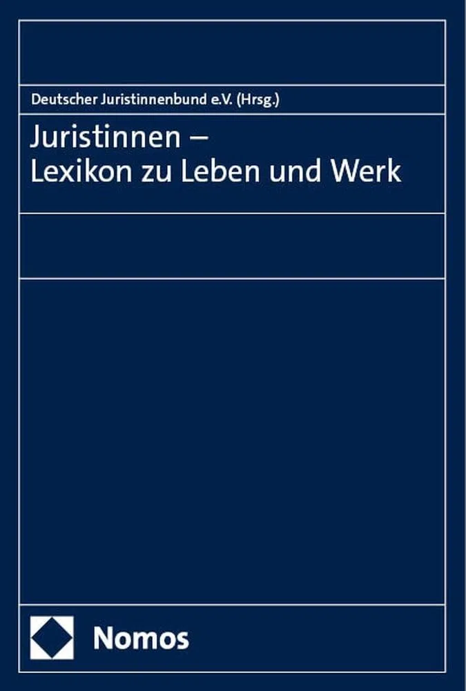 Juristinnen: Lexikon zu Leben und Werk