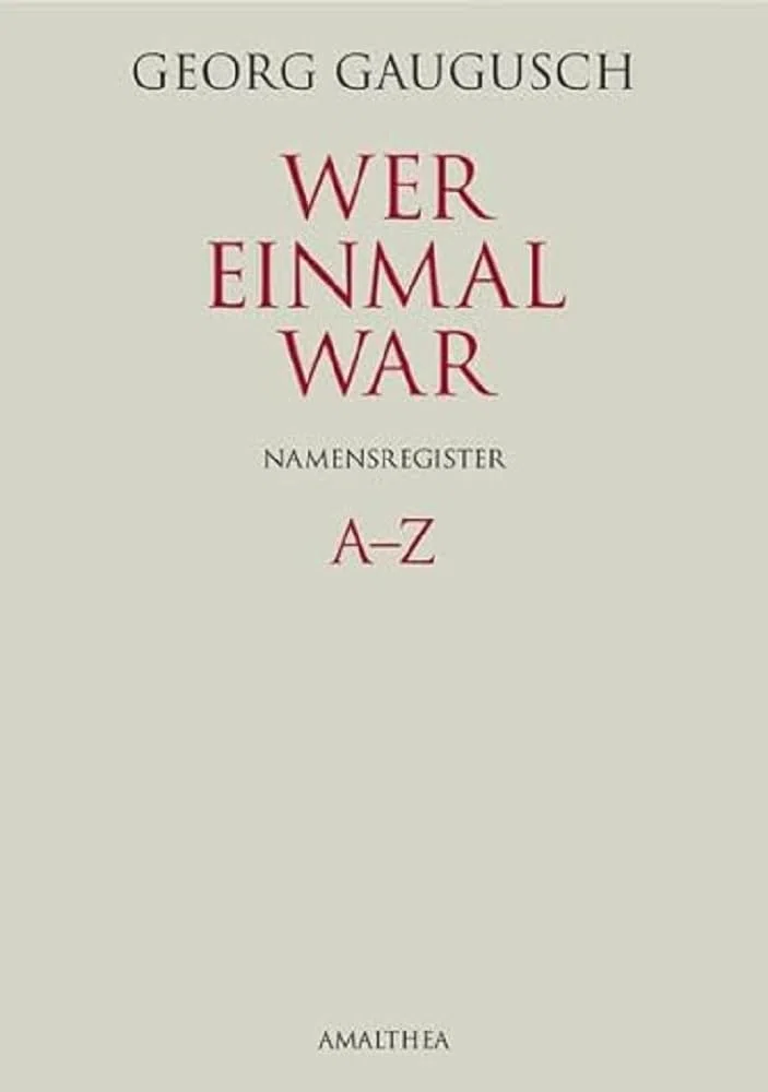 Wer einmal war. Namensregister: A–Z (Wer einmal war: Das jüdische Großbürgertum Wiens 1800–1938)
